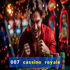 007 cassino royale completo dublado